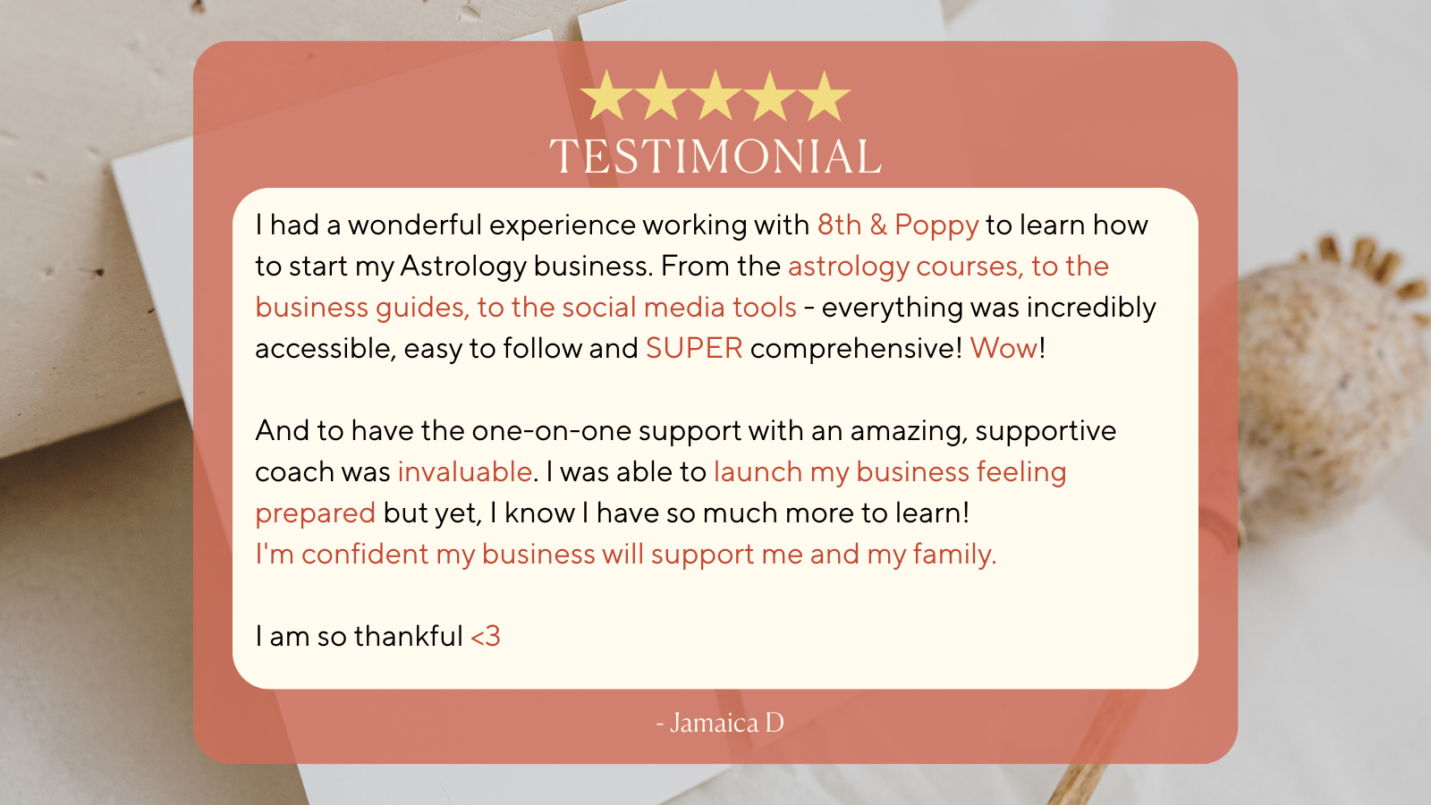 A testimonial graphic with five gold stars at the top, reading 'TESTIMONIAL' in large white letters. The testimonial text is over a muted pink background with white and red text, praising a person named 8th & Poppy for support in starting an astrolog