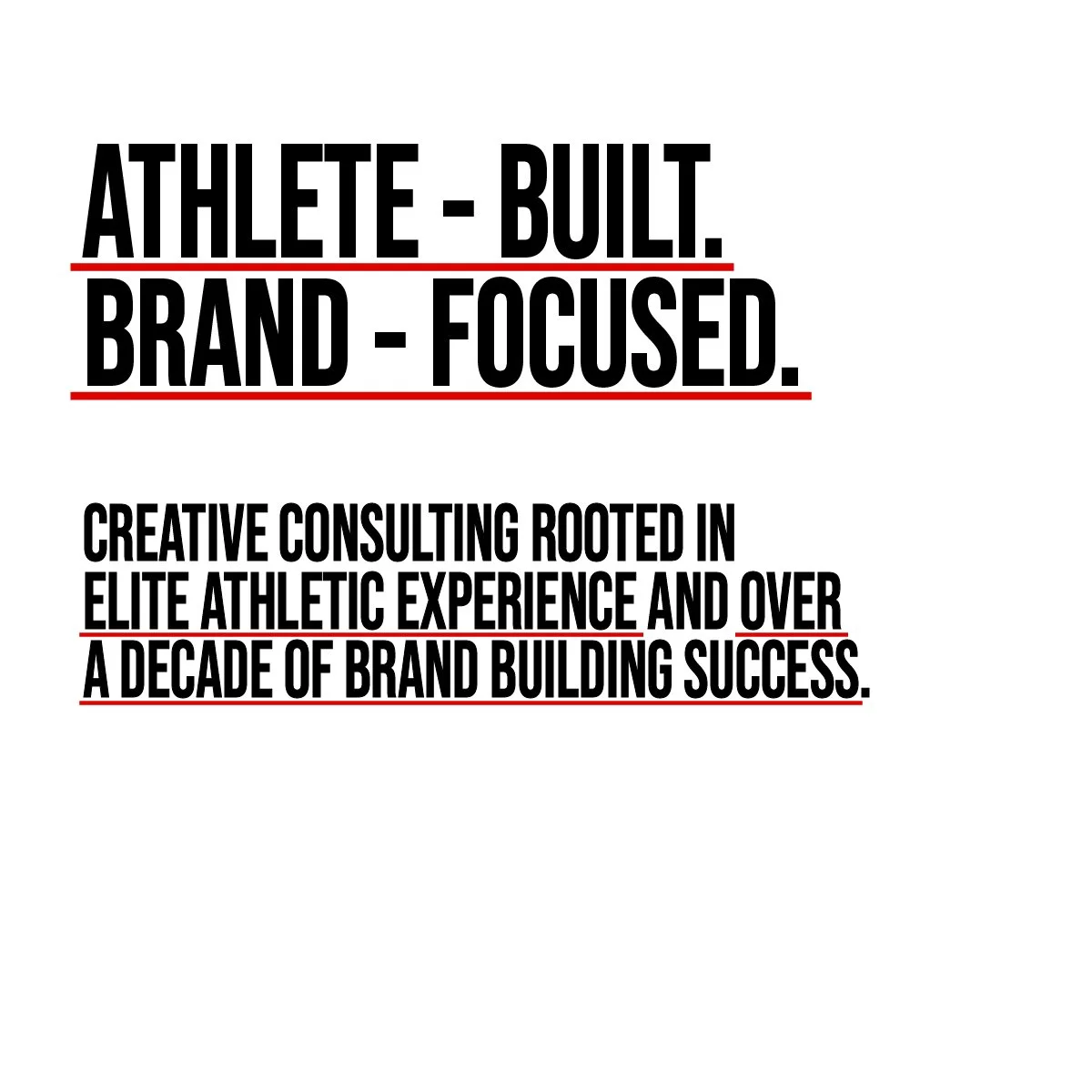 Athlete-Built. Brand-Focused. Creative consulting rooted in elite athletic experience and over a decade of brand building success.