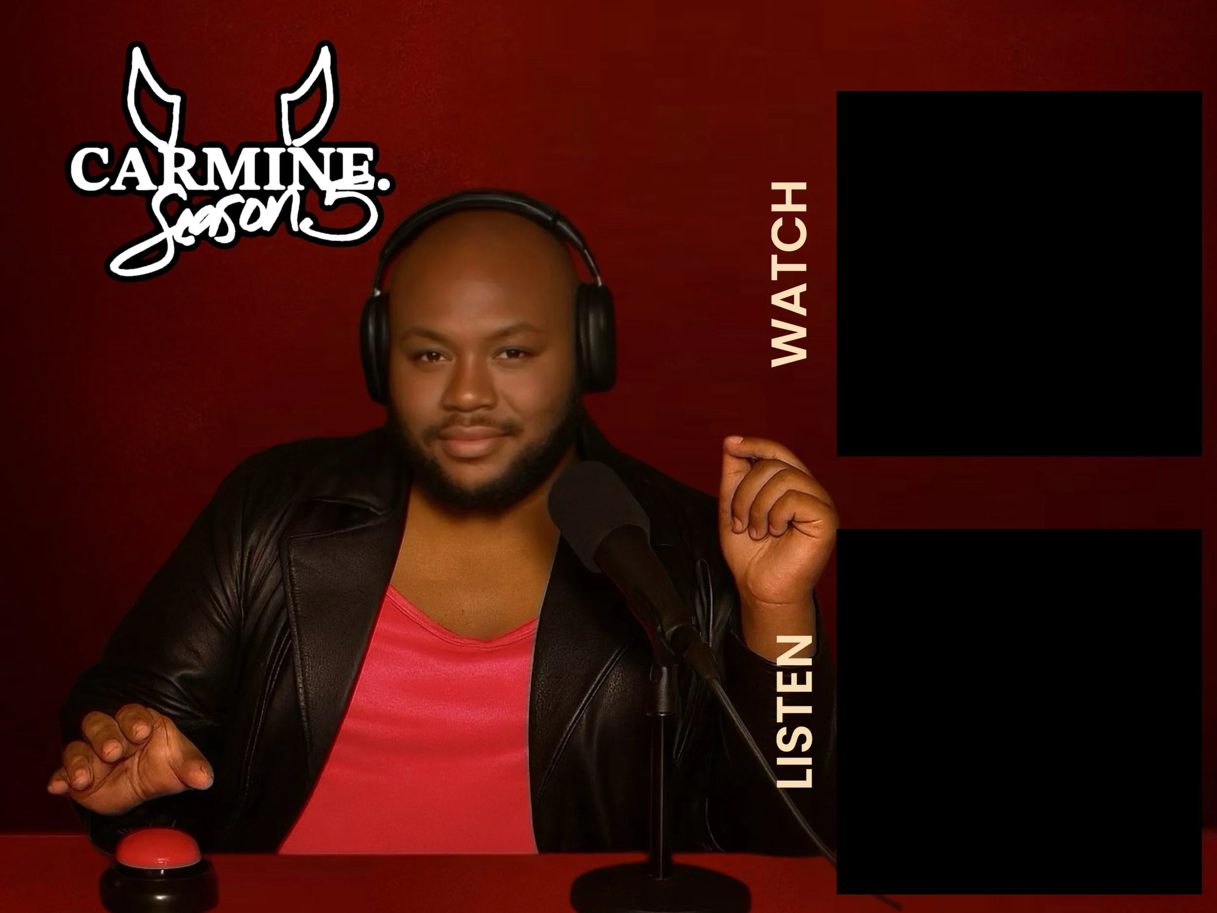 CARMINE DAVIS and headphones, sitting in front of a microphone, with a red background and text that reads "CARMINE. Season 5" on the top left, and two black rectangles with the words "WATCH" and "LISTEN" beside them.