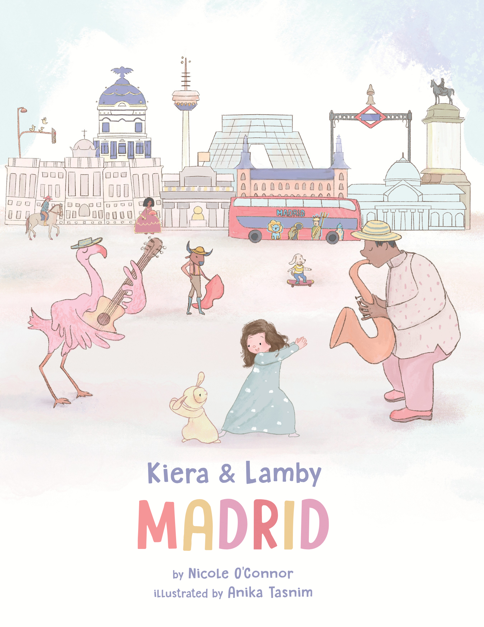 Book cover for "Kiera & Lamby Madrid" by Nicole O'Connor, illustrated by Anika Tasnim, featuring a pastel-colored illustration of Madrid landmarks with children and animals playing.
