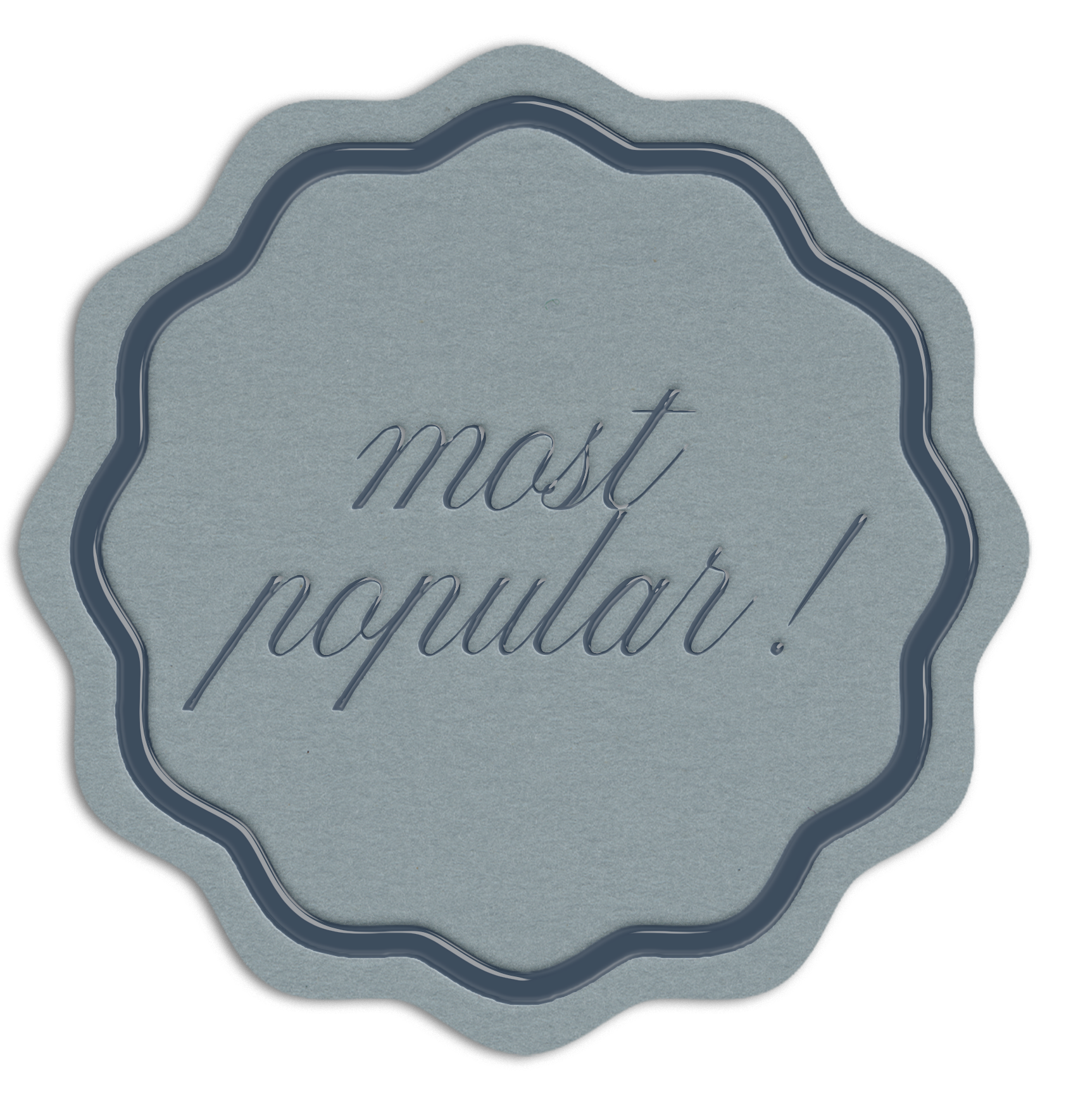 A grey, scalloped badge with the words "most popular!" embossed in elegant script. The tone is sophisticated and conveys distinction.