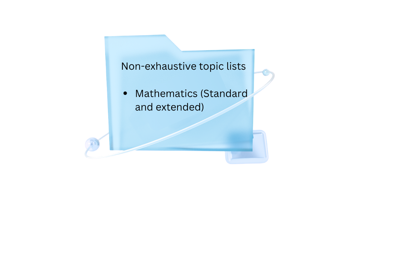 A blue folder labeled 'Non-exhaustive topic lists' contains a bullet point for 'Mathematics (Standard and extended)'.