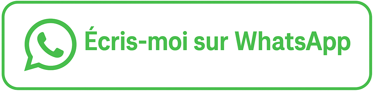 Bouton vert avec logo WhatsApp et texte "Écris-moi sur WhatsApp"