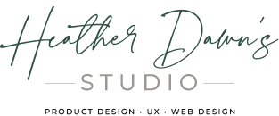 Heather Dawn's Studio | Product Design • UX • Web Design