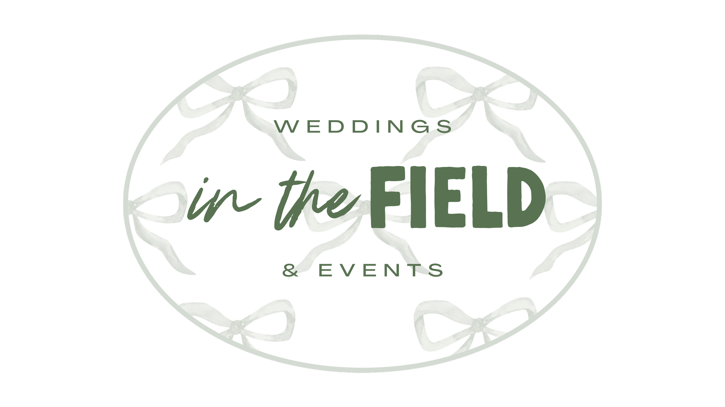 Logo for 'In the Field' wedding and event planning, featuring a white oval background with faint gray bows, and text in green spelling 'Weddings in the Field & Events'.