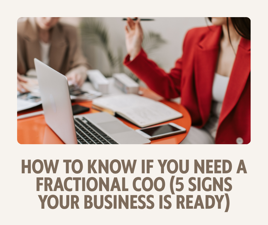 How to Know If You Need a Fractional COO (5 Signs Your Business Is Ready)