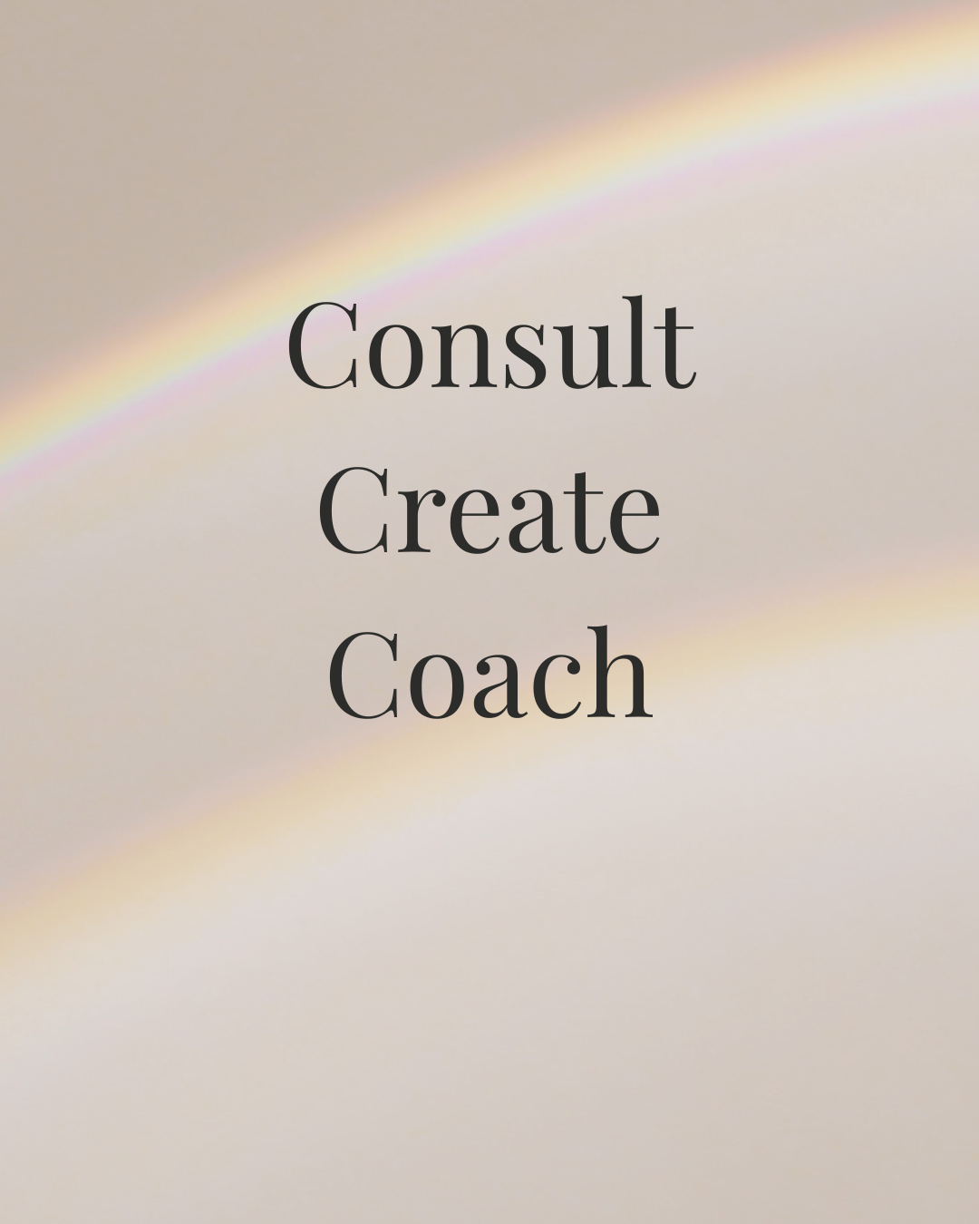 A soft, pastel-colored abstract background with a faint rainbow, with the text 'Consult Create Coach' in the center.