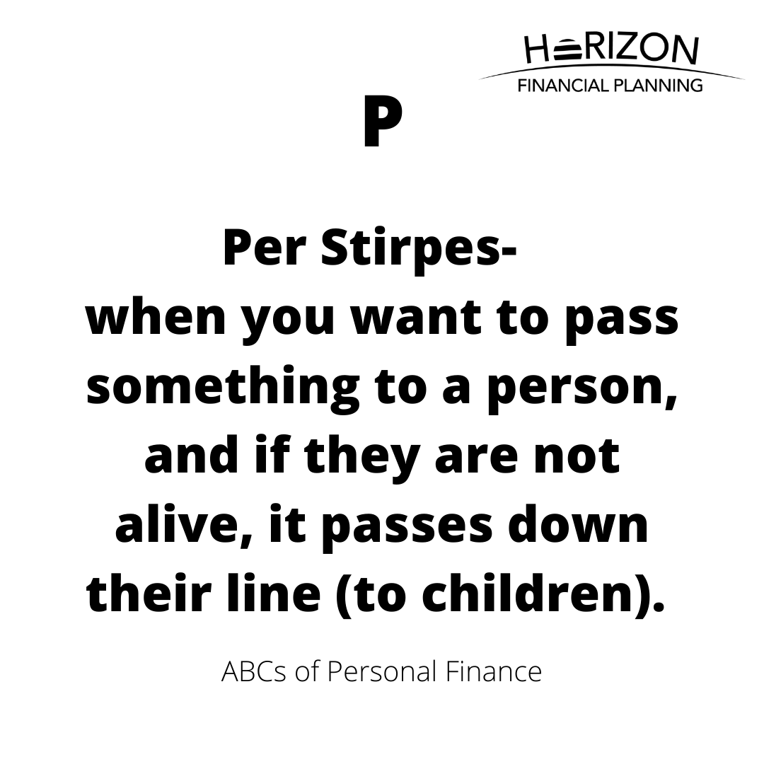 P for "Per Stirpes" What Does It Mean? 