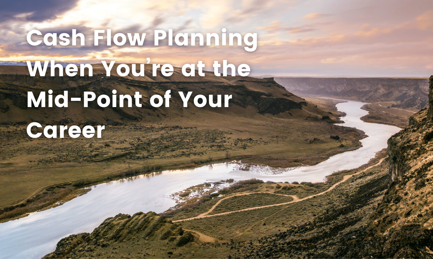 Mid Career? Cash (Flow Planning) Rules Everything Around Your Plan