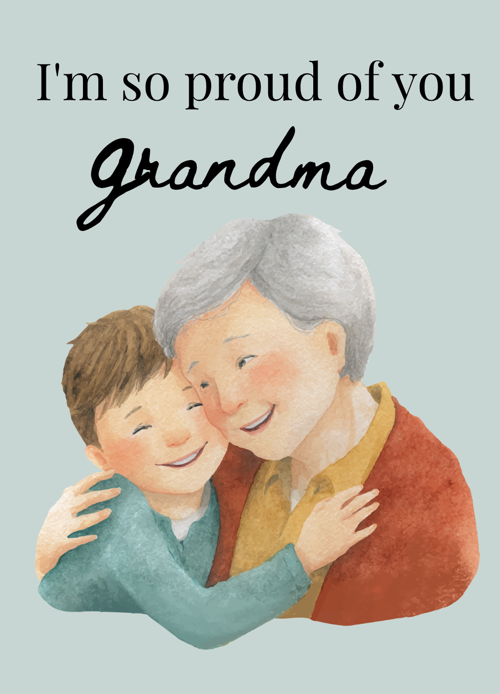 Illustration of a grandmother and a young boy hugging, with text that reads "I'm so proud of you grandma."