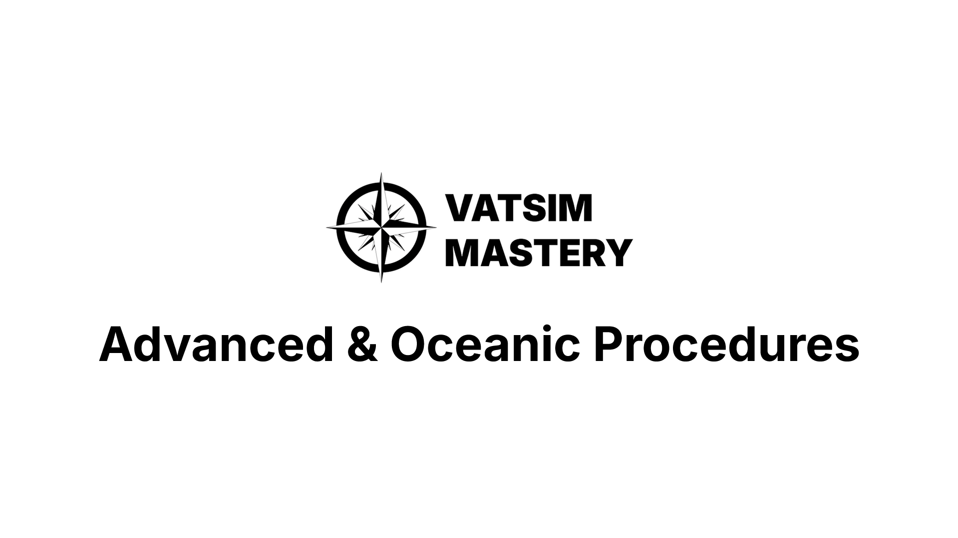 Cover slide for VATSIM Mastery Advanced & Oceanic Procedures, featuring a logo with a compass rose and bold black text on a white background.