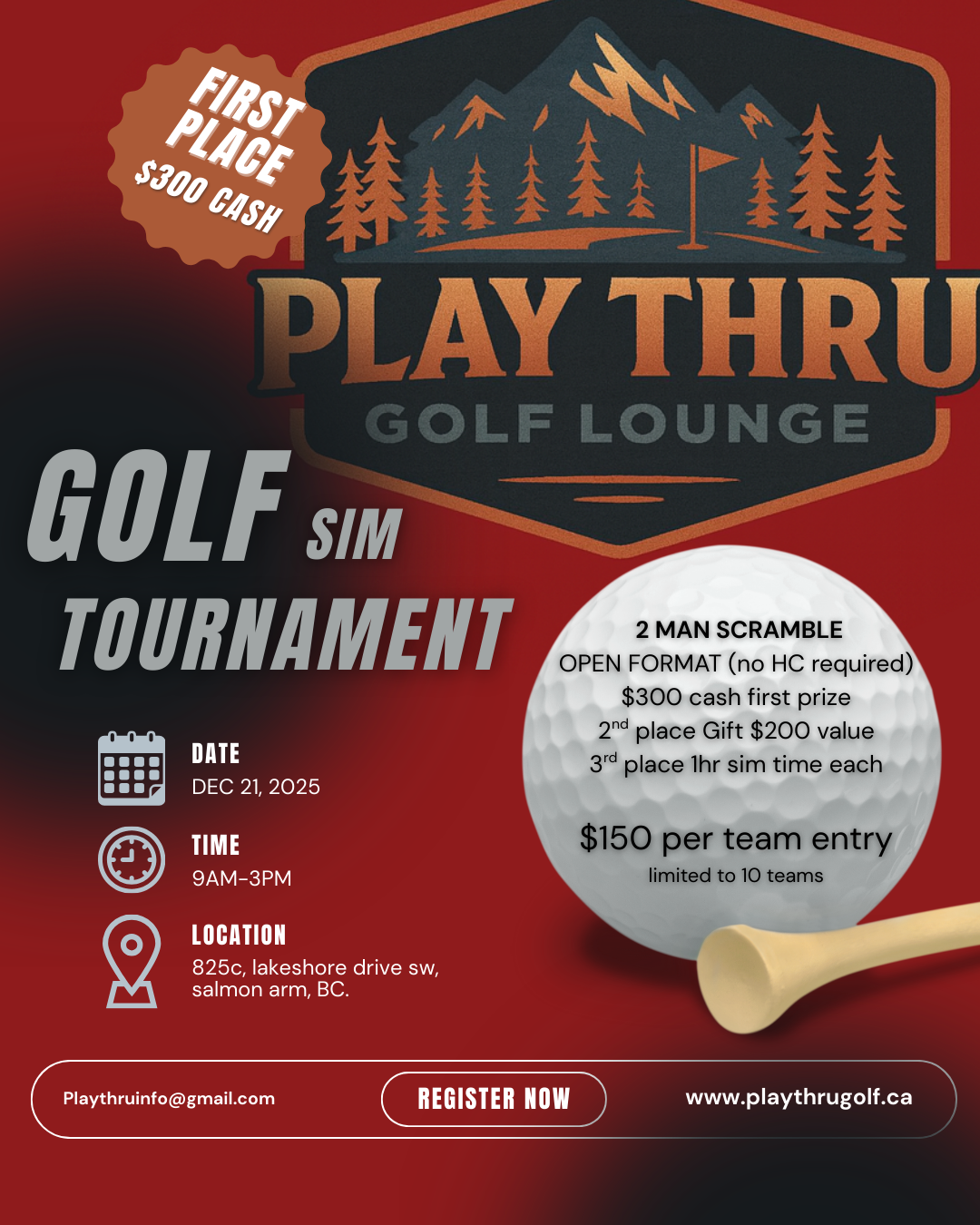 Flyer for Play Thru Golf Lounge with a mountain and forest logo, promoting a golf simulator tournament on December 21, 2025, from 9 AM to 3 PM at 825c Lakeshore Drive SW, Salmon Arm, BC. First place wins $300 cash, second place a $200 gift card, and third place an hour of golf simulator time. Entry fee is $150 per team, limited to ten teams.