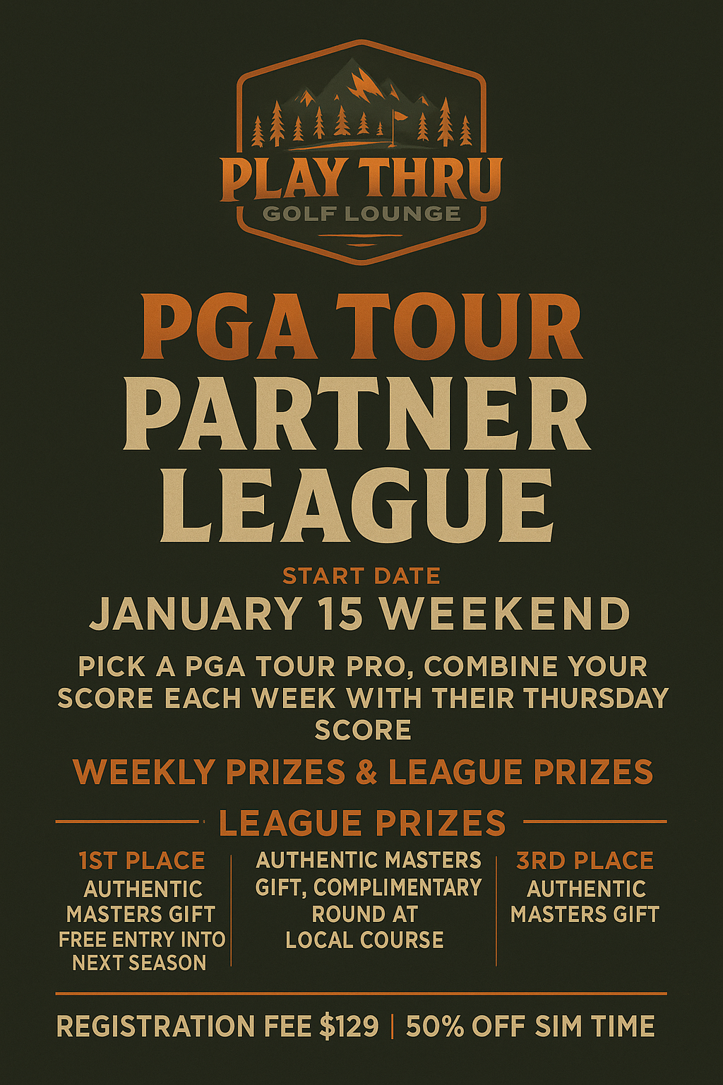 Poster for Play Thru Golf Lounge PGA Tour Partner League, starting January 15 weekend, with weekly prizes and league prizes, registration fee $129, 50% off simulation time.