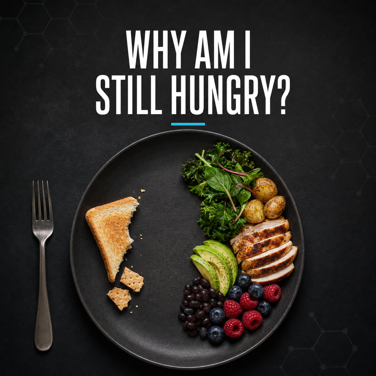 Why Am I Still Hungry After I Eat?