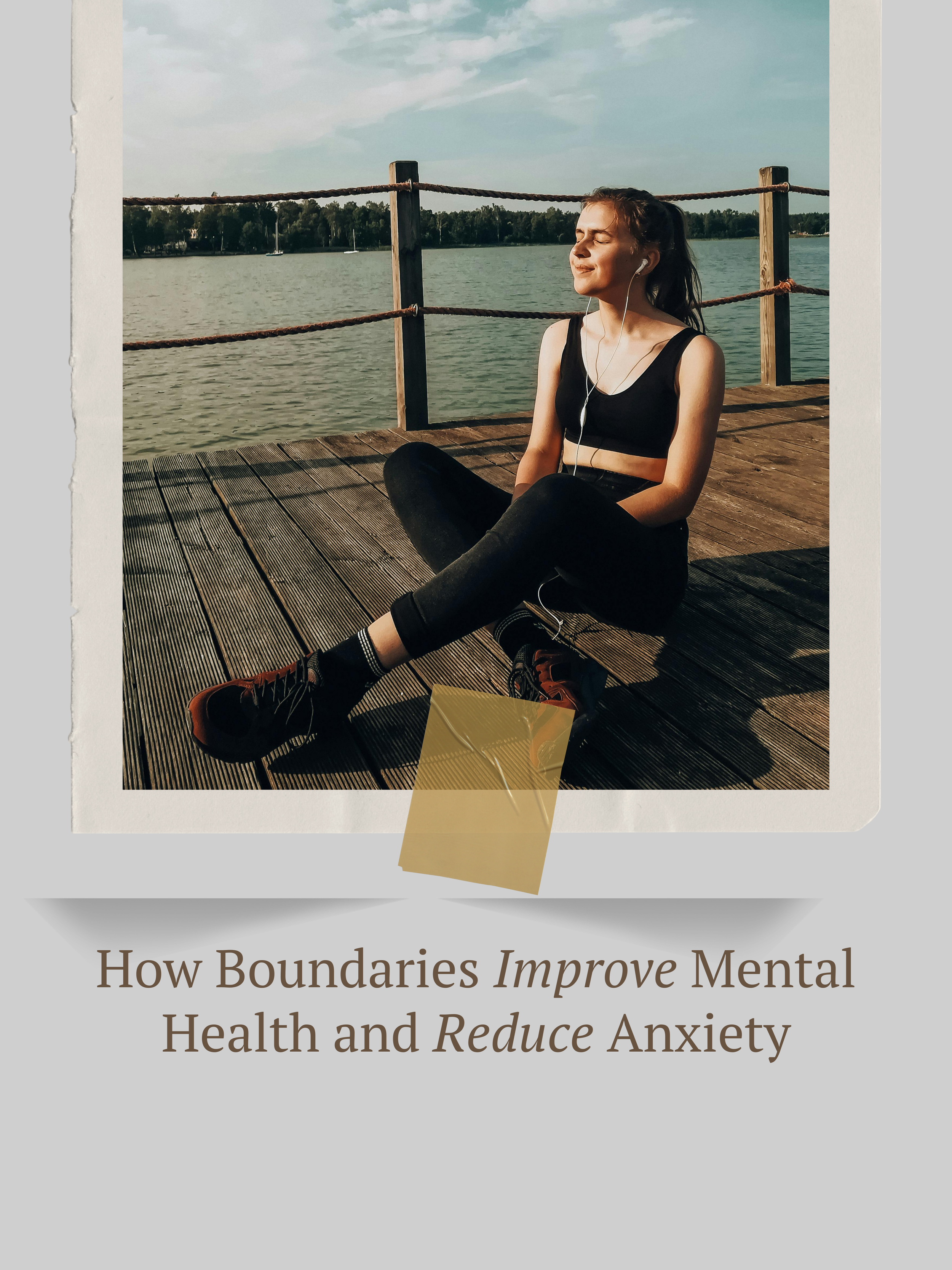 How Boundaries Improve Mental Health and Reduce Anxiety