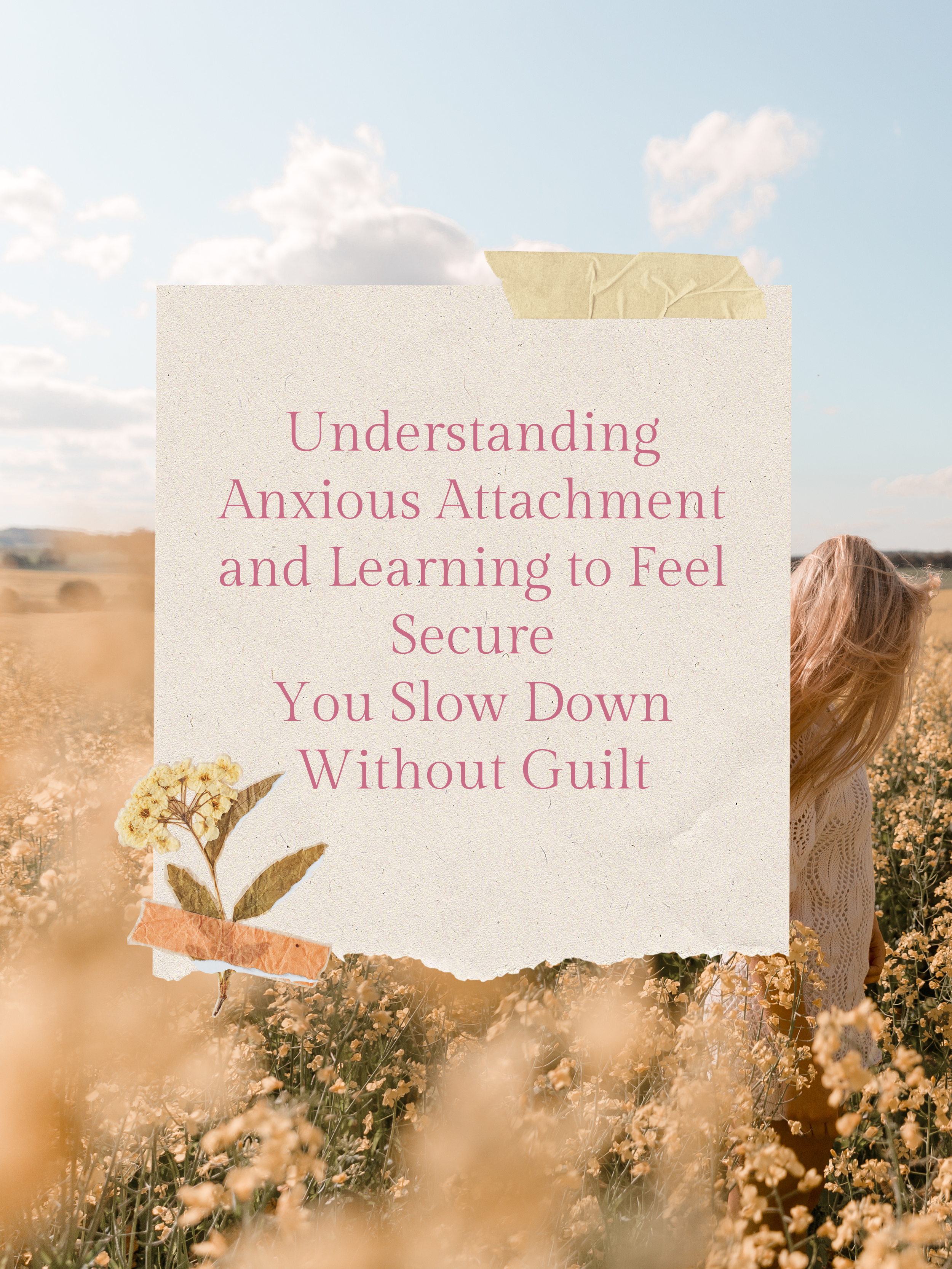 Understanding Anxious Attachment and Learning to Feel Secure
