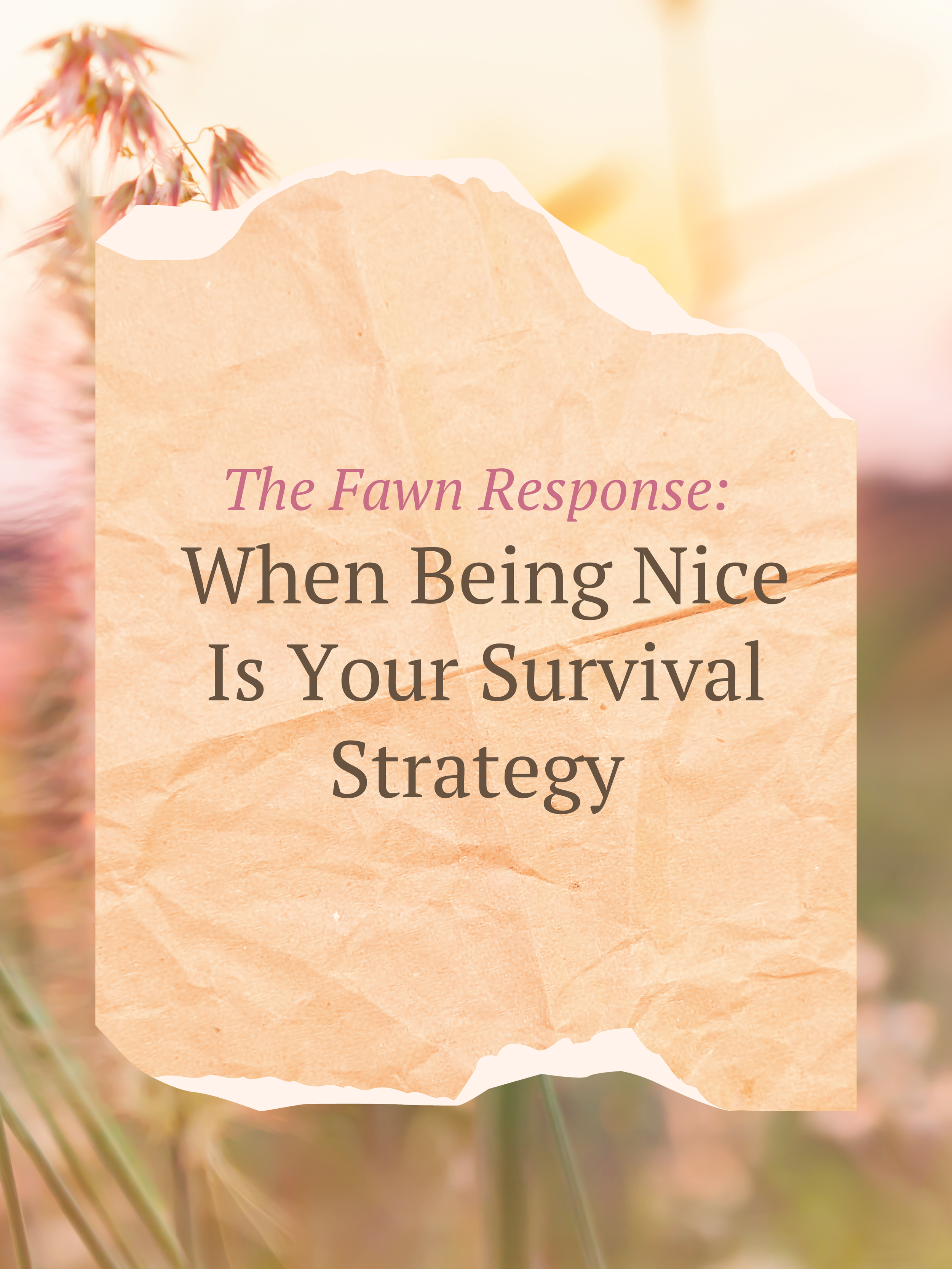 The Fawn Response: When Being Nice Is Your Survival Strategy