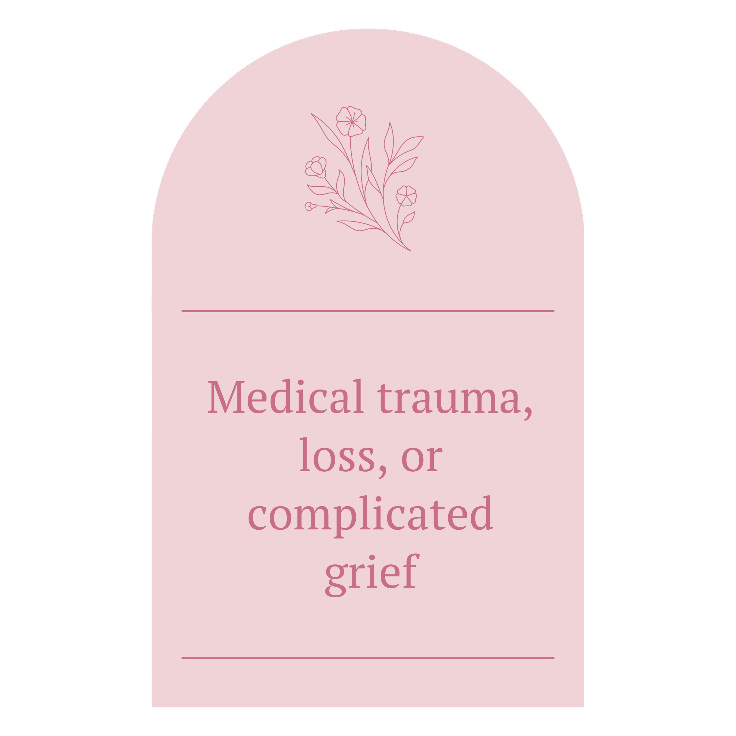 A pink memorial or support card with floral illustrations at the top, and text that reads 'Medical trauma, loss, or complicated grief.'