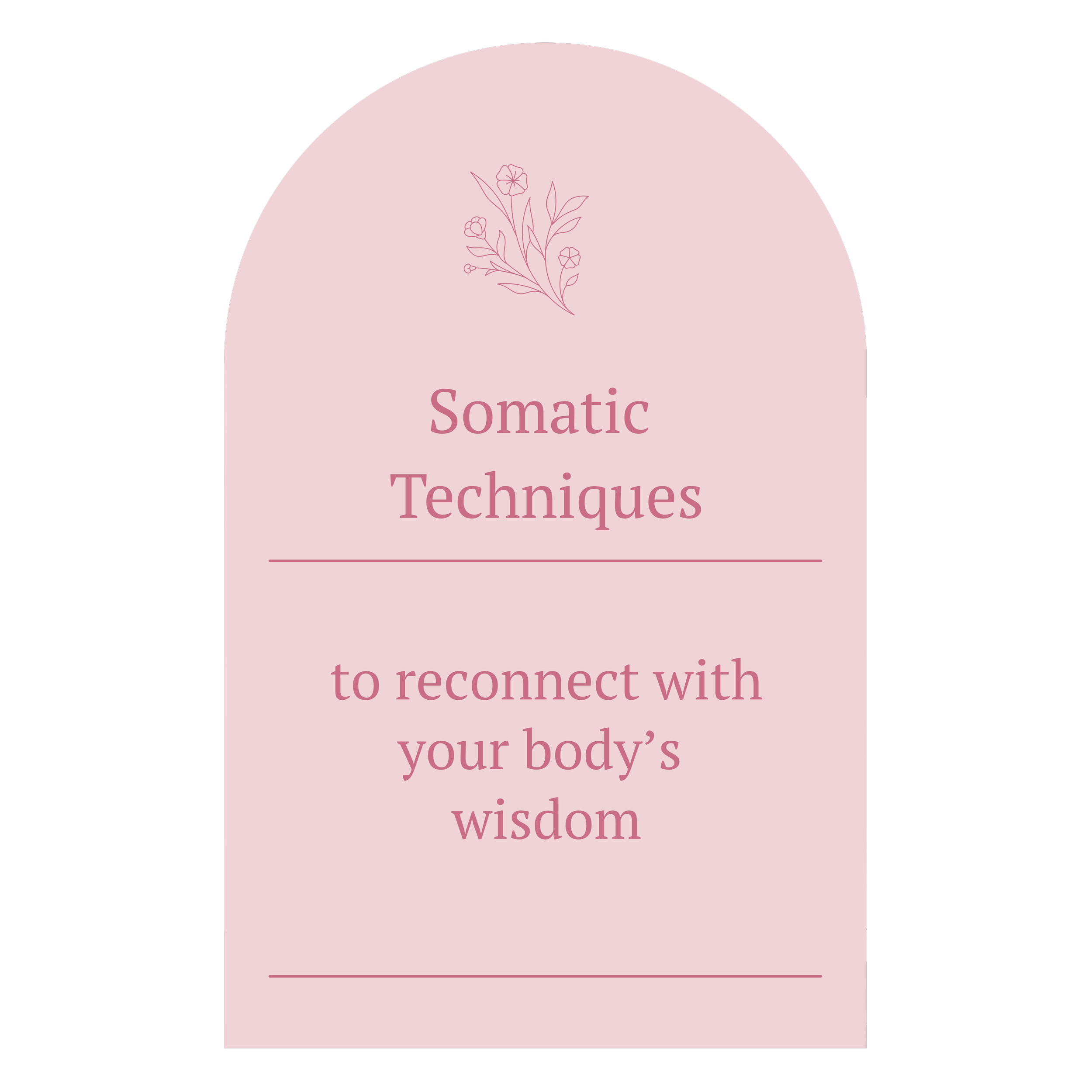 Pink sign with floral design at the top, titled "Somatic Techniques" in bold, with the subtitle "to reconnect with your body's wisdom" below, separated by a thin line.
