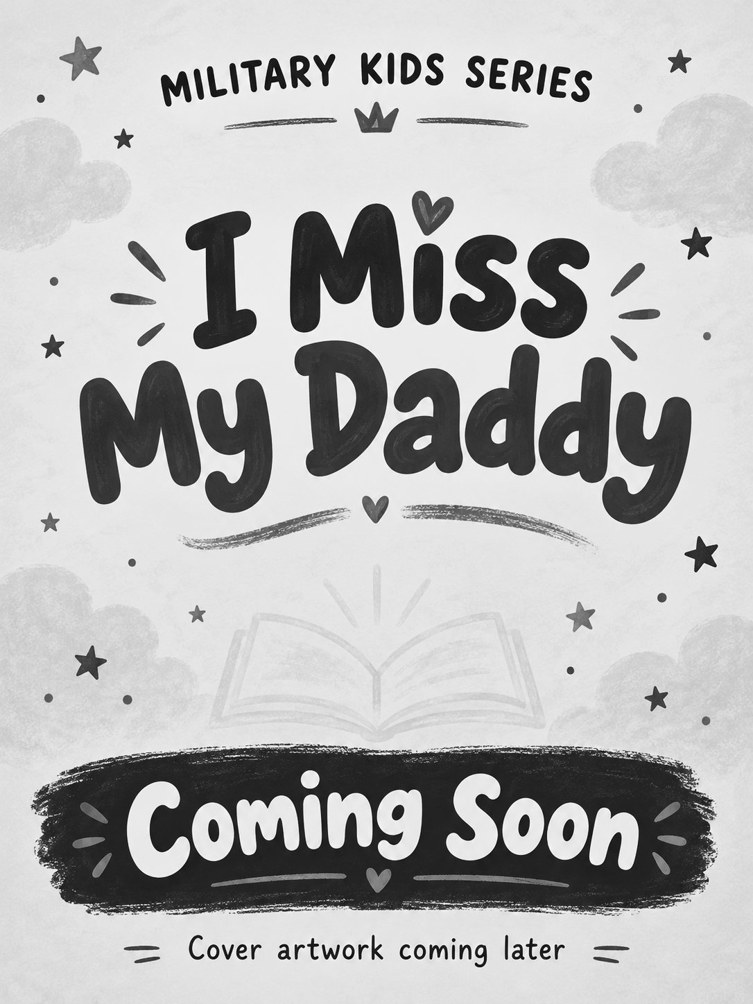 Announcement for a children's book series titled 'Military Kids Series' with the upcoming release 'I Miss My Daddy,' featuring playful fonts and decorative stars and clouds.