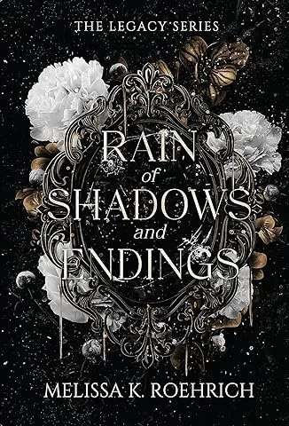Book cover for 'Rain of Shadows and Endings' by Melissa K. Roehrich, featuring black and white flowers, a butterfly, and ornate decorative elements on a dark, starry background.