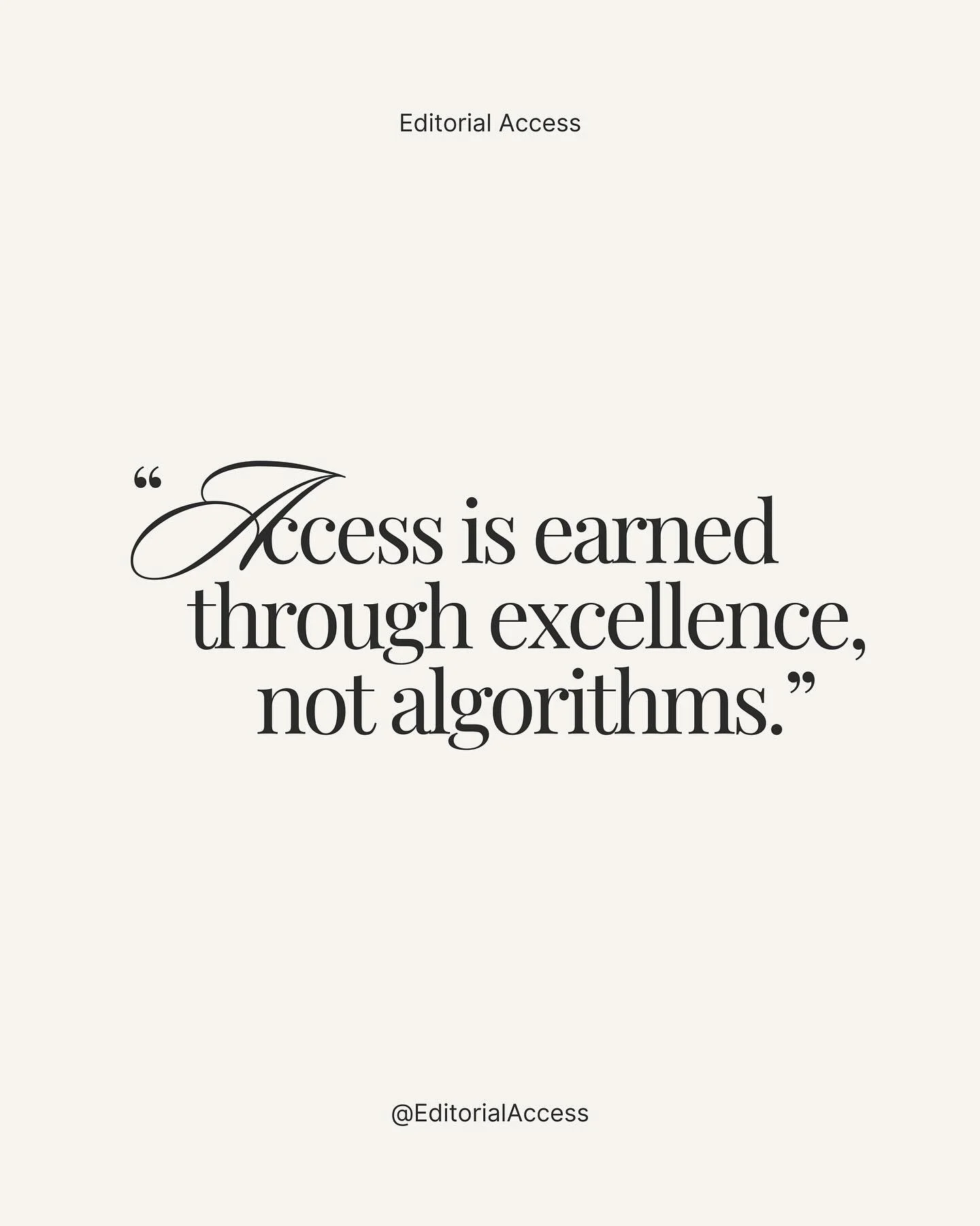 At Editorial Access, we celebrate creators who show up with intention, craft, and consistency. Your excellence opens doors; your story, your skill, your dedication set you apart.

💡 Reflect: What&rsquo;s one way you&rsquo;re showing up with excellen