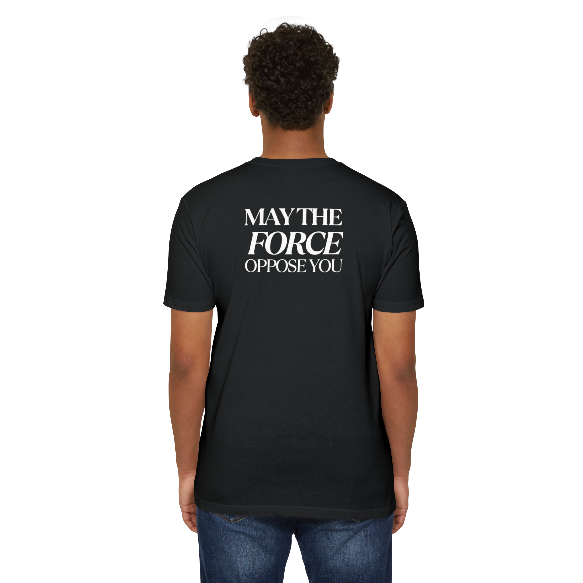 'May The Force Oppose You' Men's T-Shirt