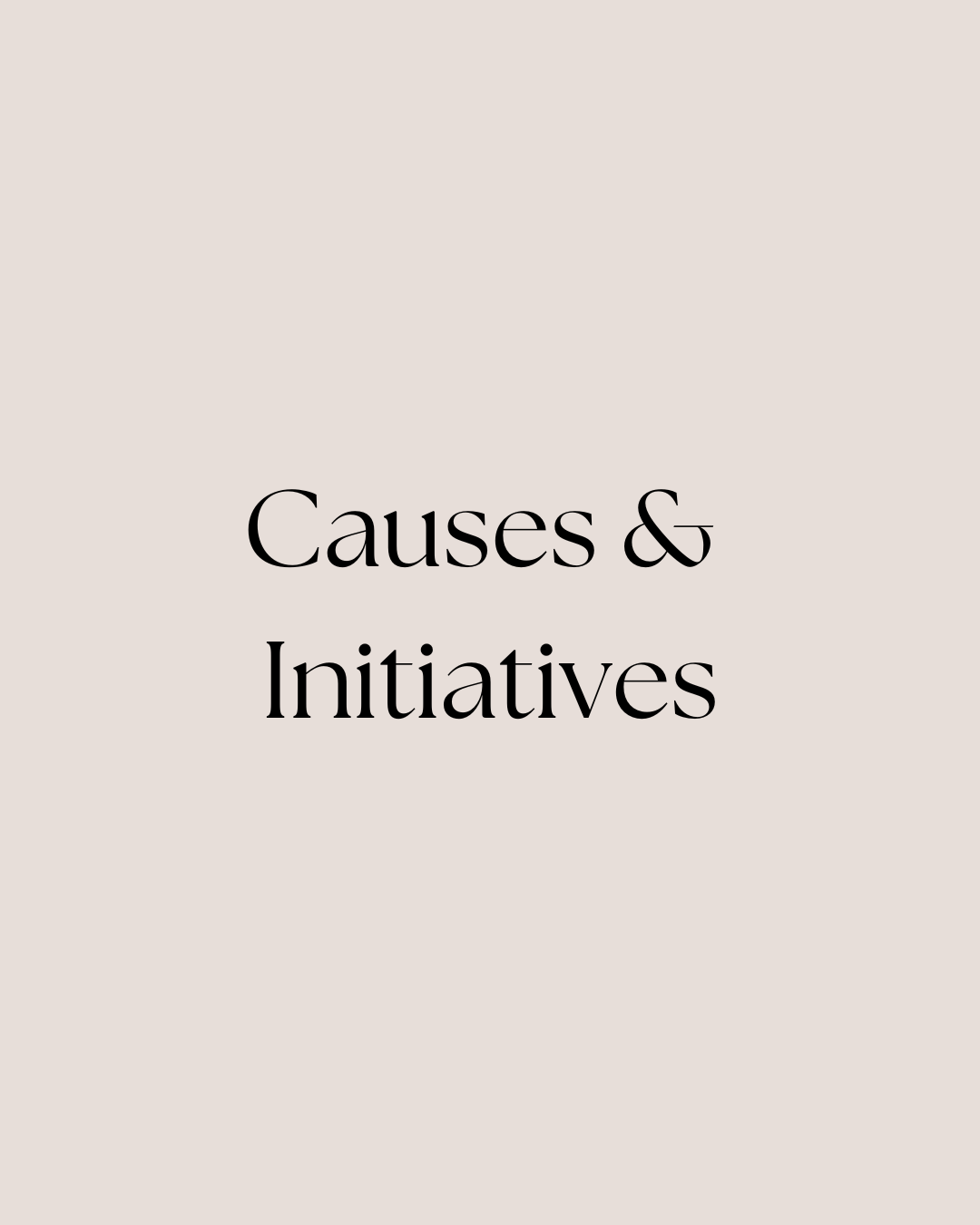 Causes & Initiatves