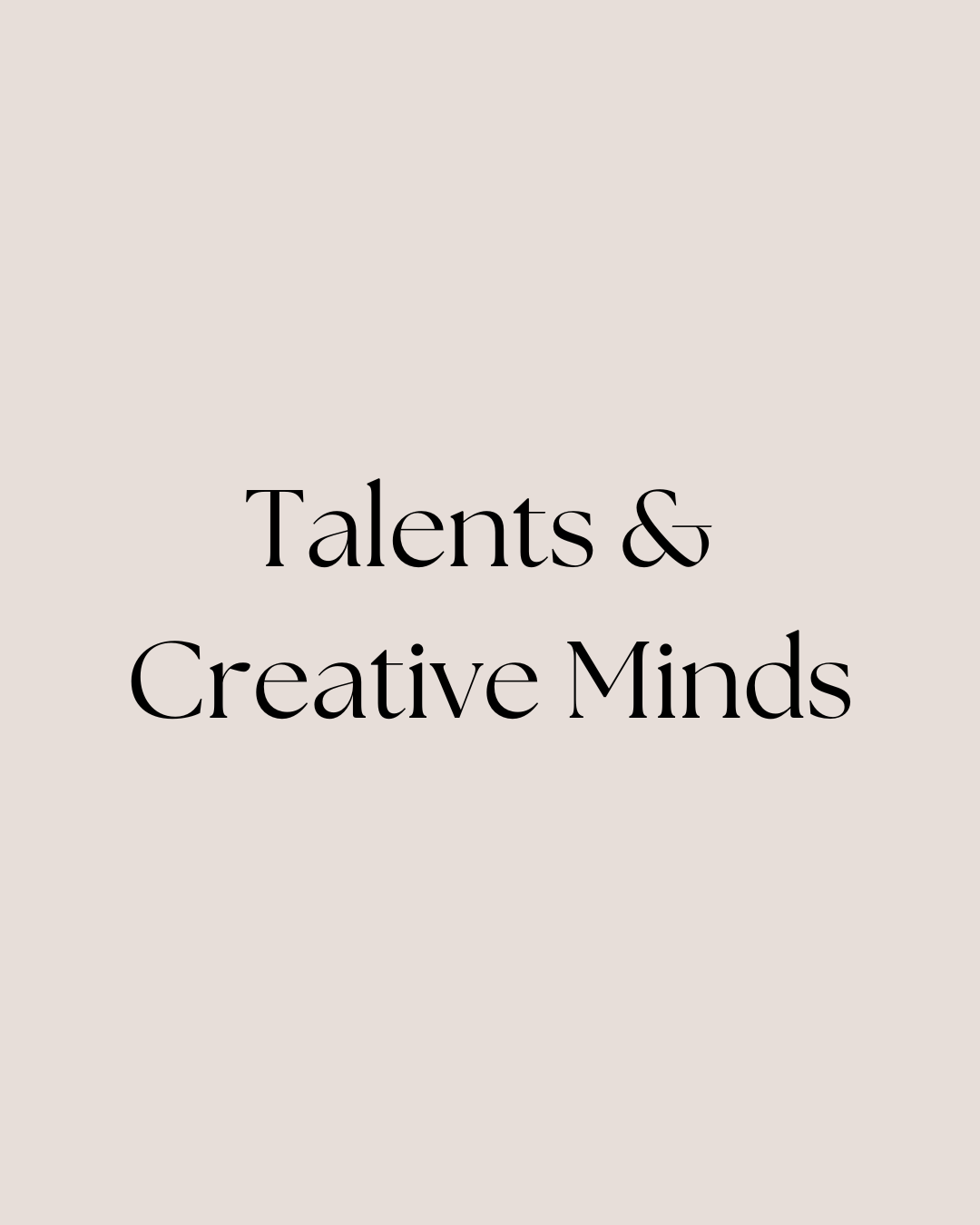 Talents & Creative Minds