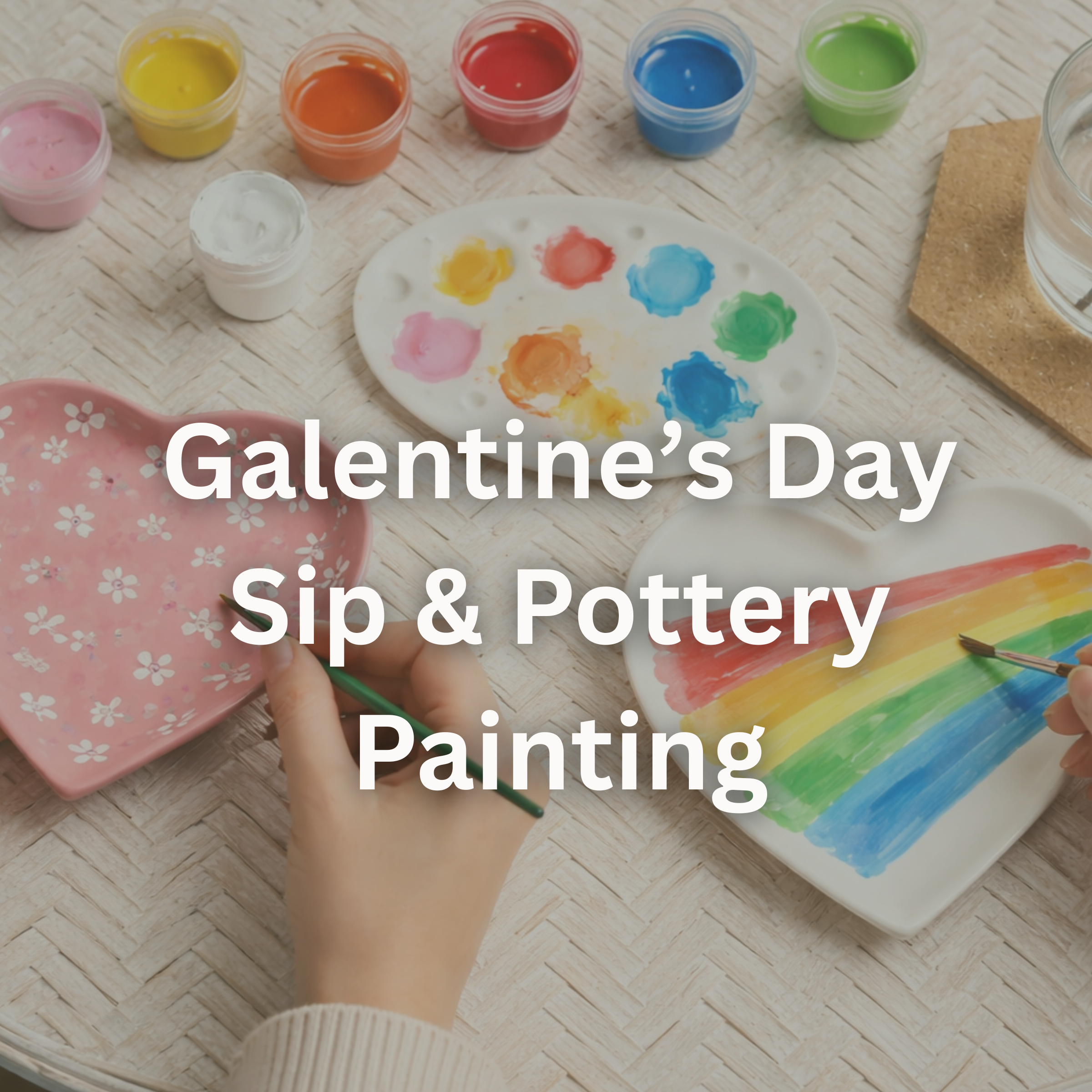 Sip &amp; Pottery Painting- Galentine’s Day