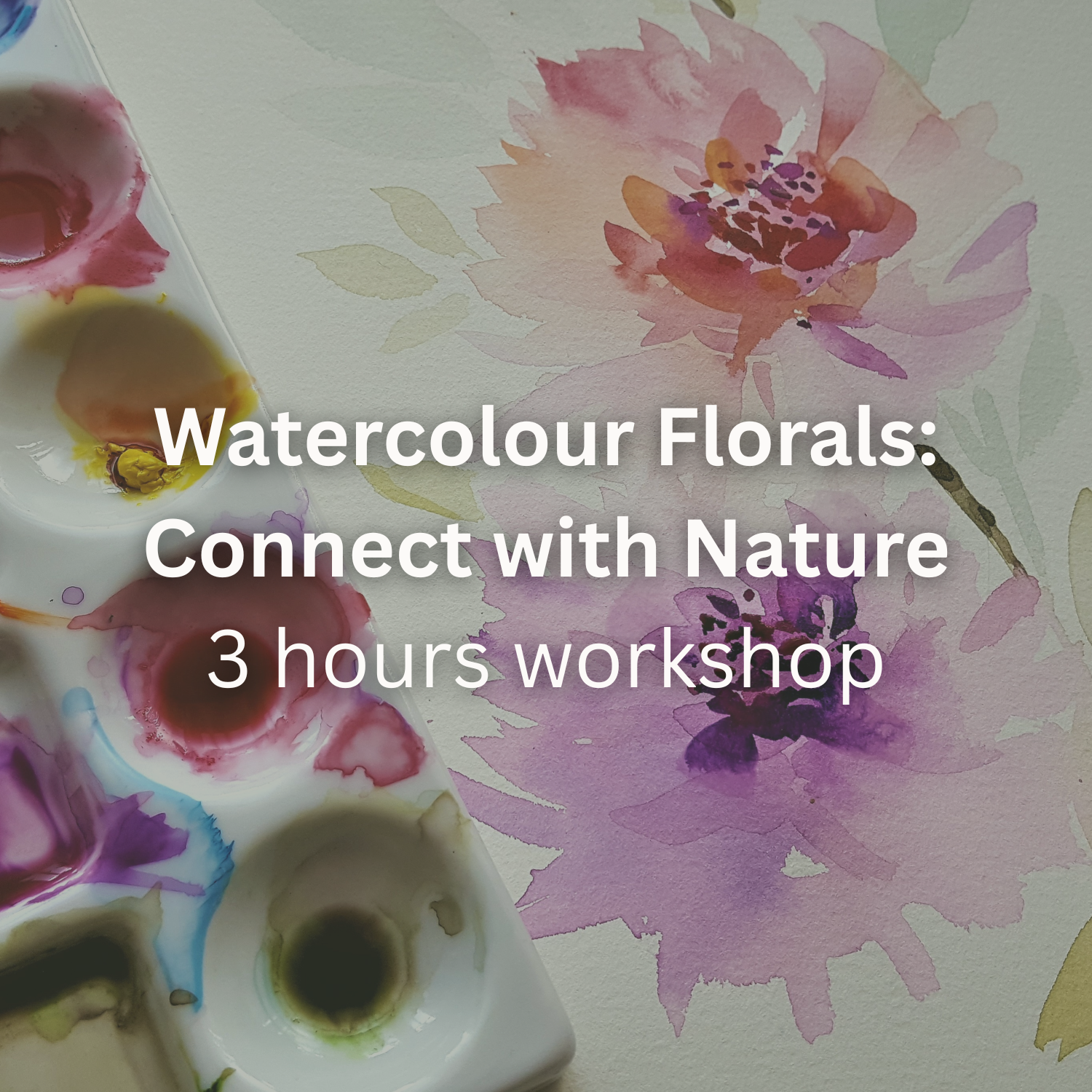 Watercolour Florals: Connect with Nature