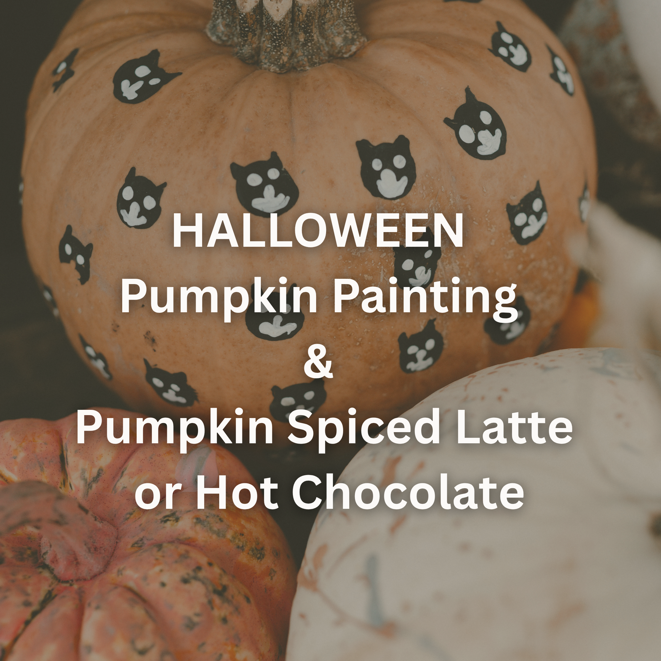 Halloween Pumpkin Painting with Pumpkin Spiced Latte or Hot Chocolate 
