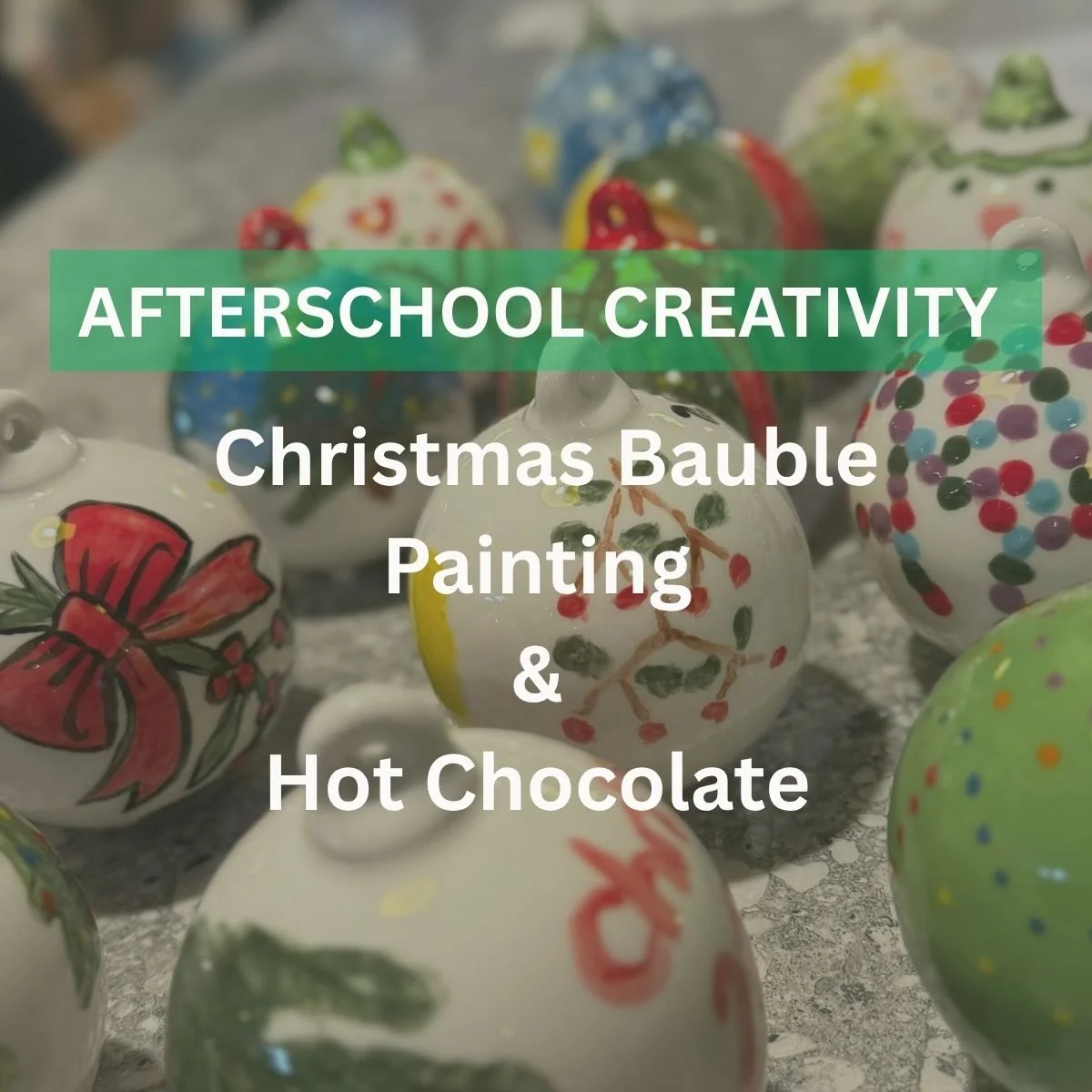 Christmas Bauble Painting &amp; Hot Chocolate for Children