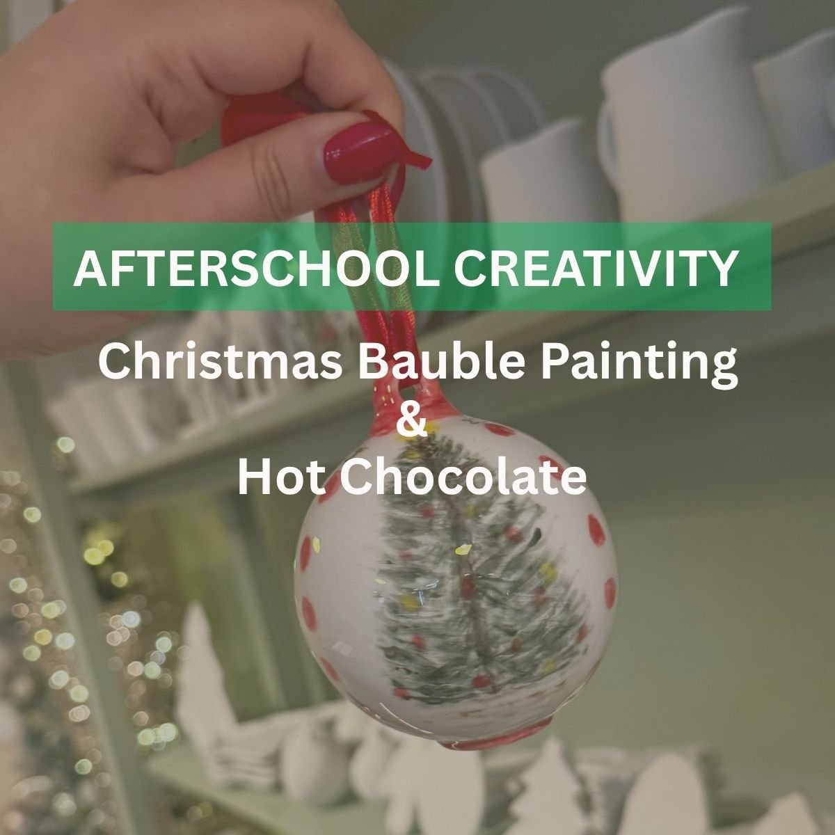 Christmas Bauble Painting &amp; Hot Chocolate for Children