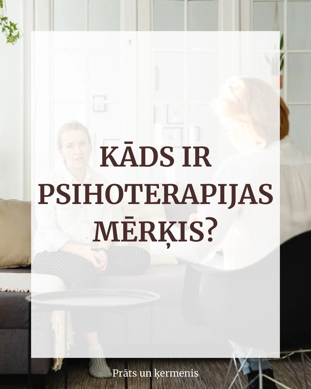 Saprast, kāds ir psihoterapijas mērķis, ir būtiska daļa no procesa - bez mērķa psihoterapija nevar noritēt.

Nereti domājot par terapijas mērķiem, prātā nāk 🔶simptomi/diagnozes (&ldquo;depresija&rdquo;, &ldquo;trauksme&rdquo; u.c.), 🔶kādas nepatīka