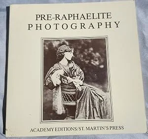Pre-Raphaelite Photography (Academy Art Editions) by Ovenden, Graham