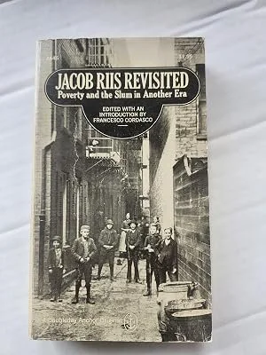 Jacob Riis Revisited: Poverty and the Slum in Another Era