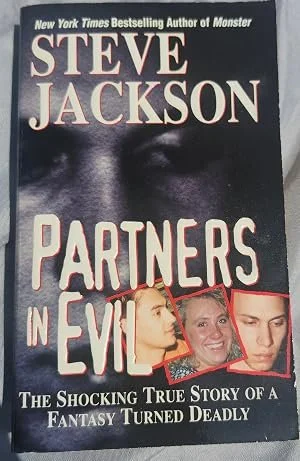 Partners In Evil: The Shocking True Story of a Fantasy Turned Deadly by Jackson, Steve