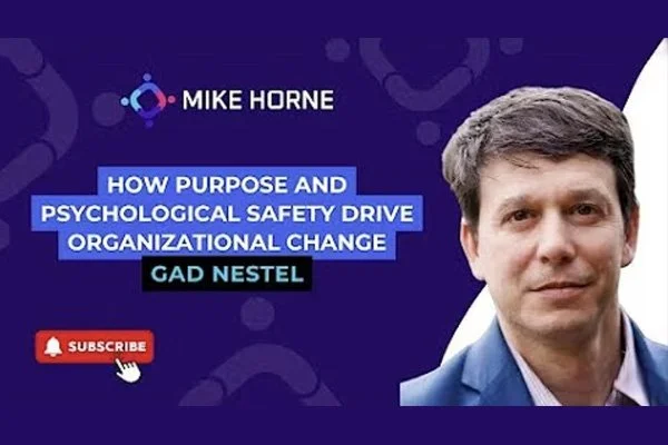 How Purpose and Psychological Safety Drive Organizational Change