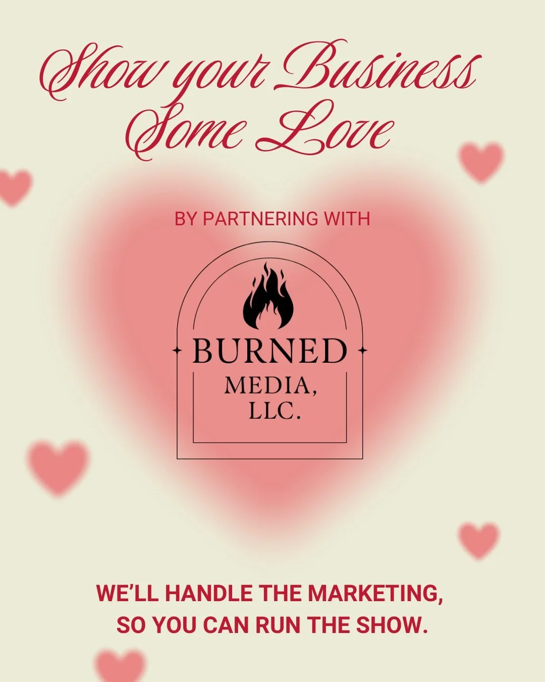 Show your business some love this Valentine&rsquo;s Day by partnering with Burned Media. Running a small business is already a full-time job. Marketing shouldn&rsquo;t feel like a second one.

At Burned Media, we take marketing off your plate so you 