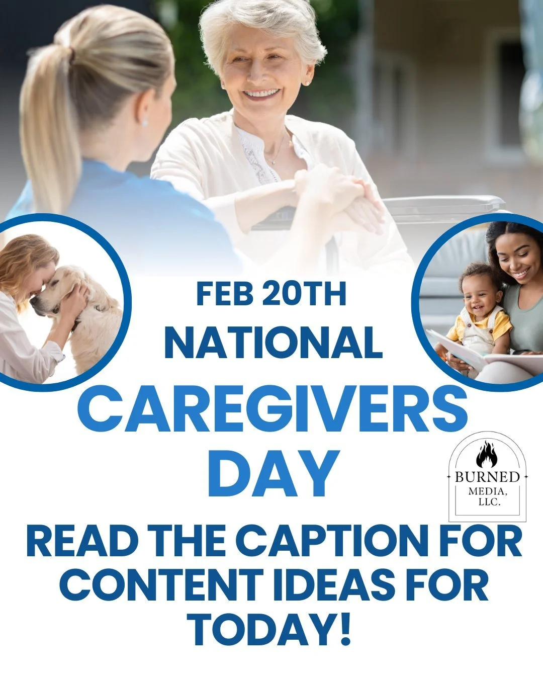 February 20th - National Caregiver&rsquo;s Day
https://www.burnedmediallc.com/blog/feb2026 
1. What Kinds of Businesses Can Use This Day?
Ideal for:
Nonprofits
Healthcare-related businesses
Community organizations
Service providers

2. Three Content 