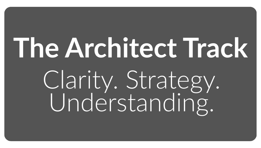 A dark grey rectangular sign with white text that reads "The Architect Track" at the top, followed by "Clarity. Strategy. Understanding.".