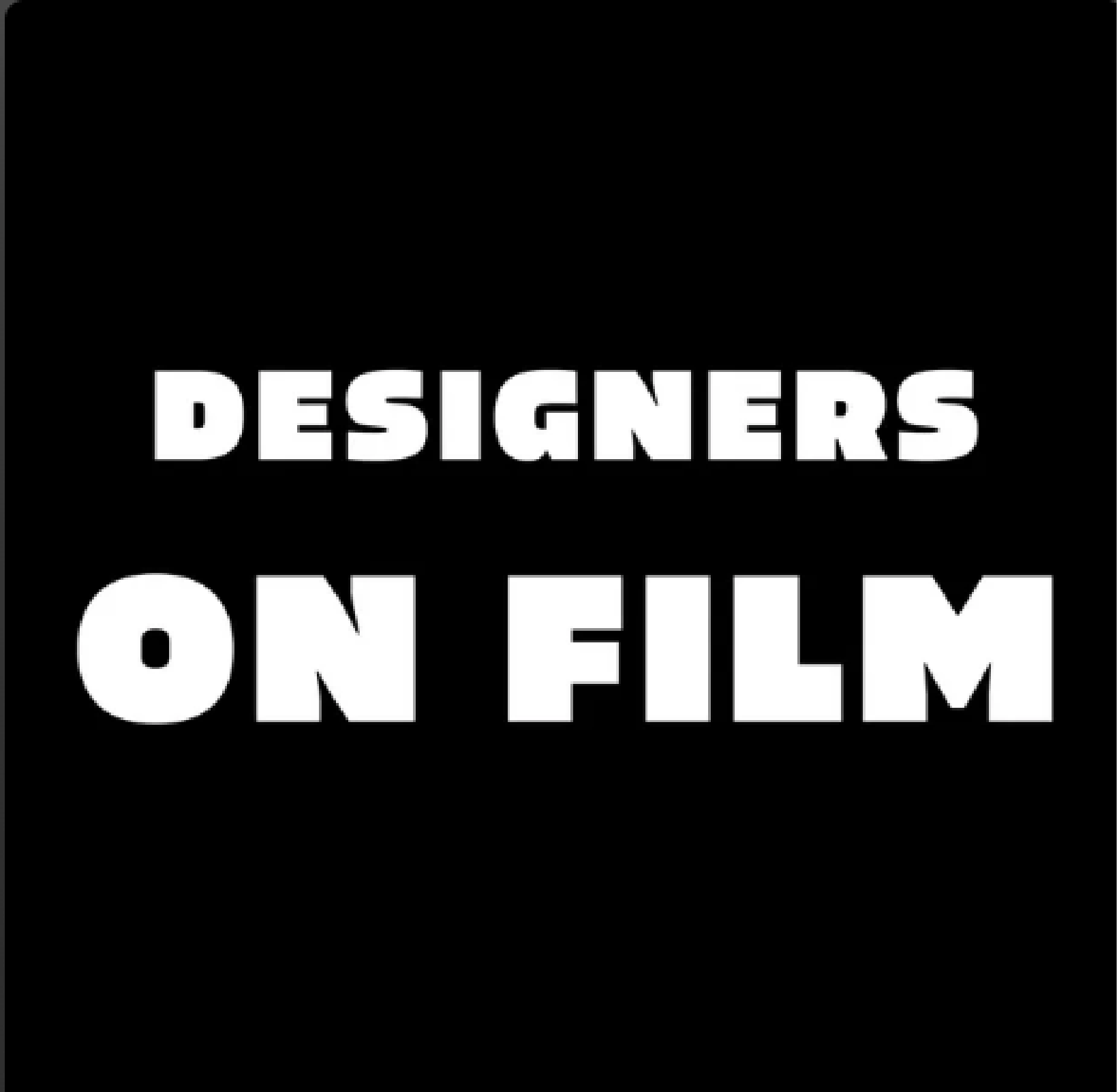 Black background with bold white text that says 'Designers On Film'.