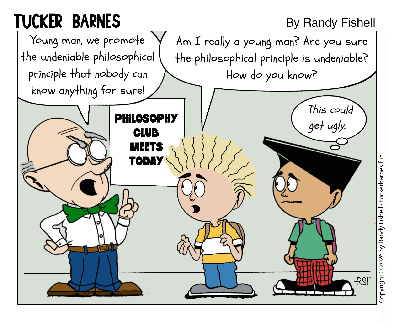 Comic strip titled "Tucker Barnes" by Randy Fishell showing a teacher and two students discussing philosophy. The teacher, an elderly man with glasses, white shirt, and green bow tie, is pointing upward. One student has blond, spiky hair, a yellow an
