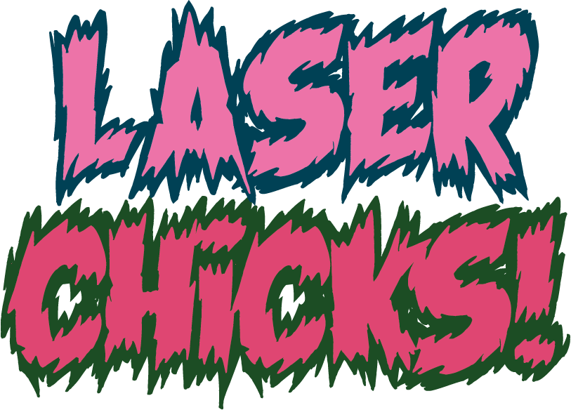 Laser Chicks!