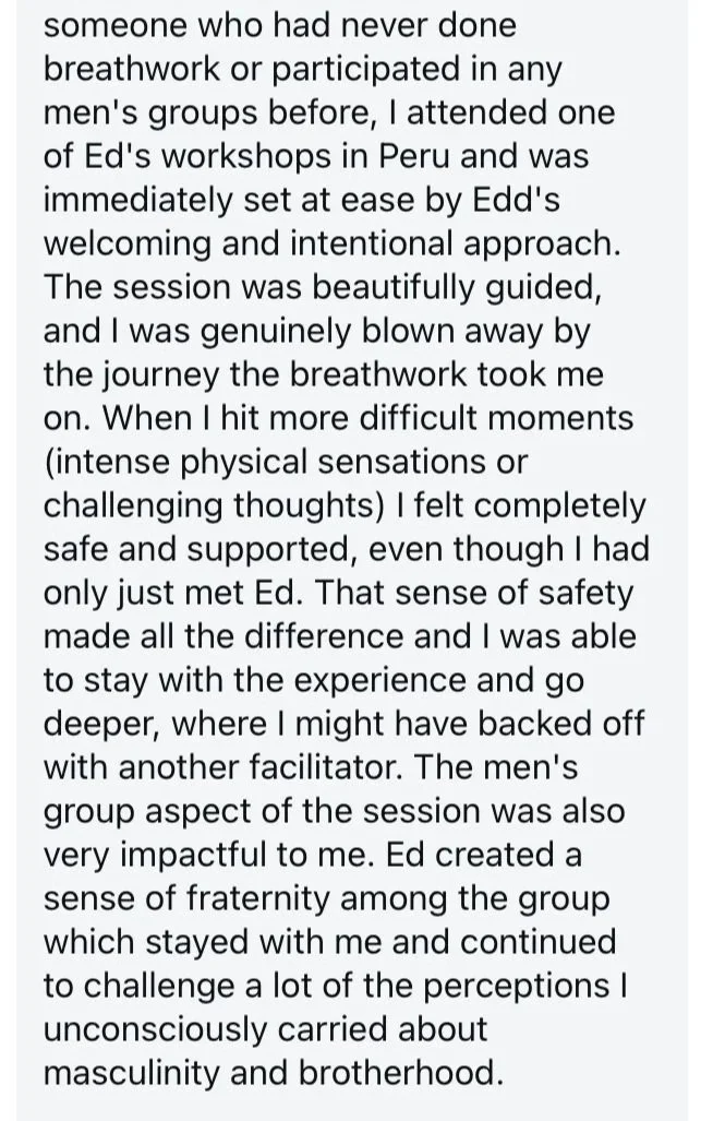 Text excerpt describing a person's positive experience attending a breathwork workshop in Peru led by Ed, highlighting feelings of safety, support, and a sense of fraternity among men.