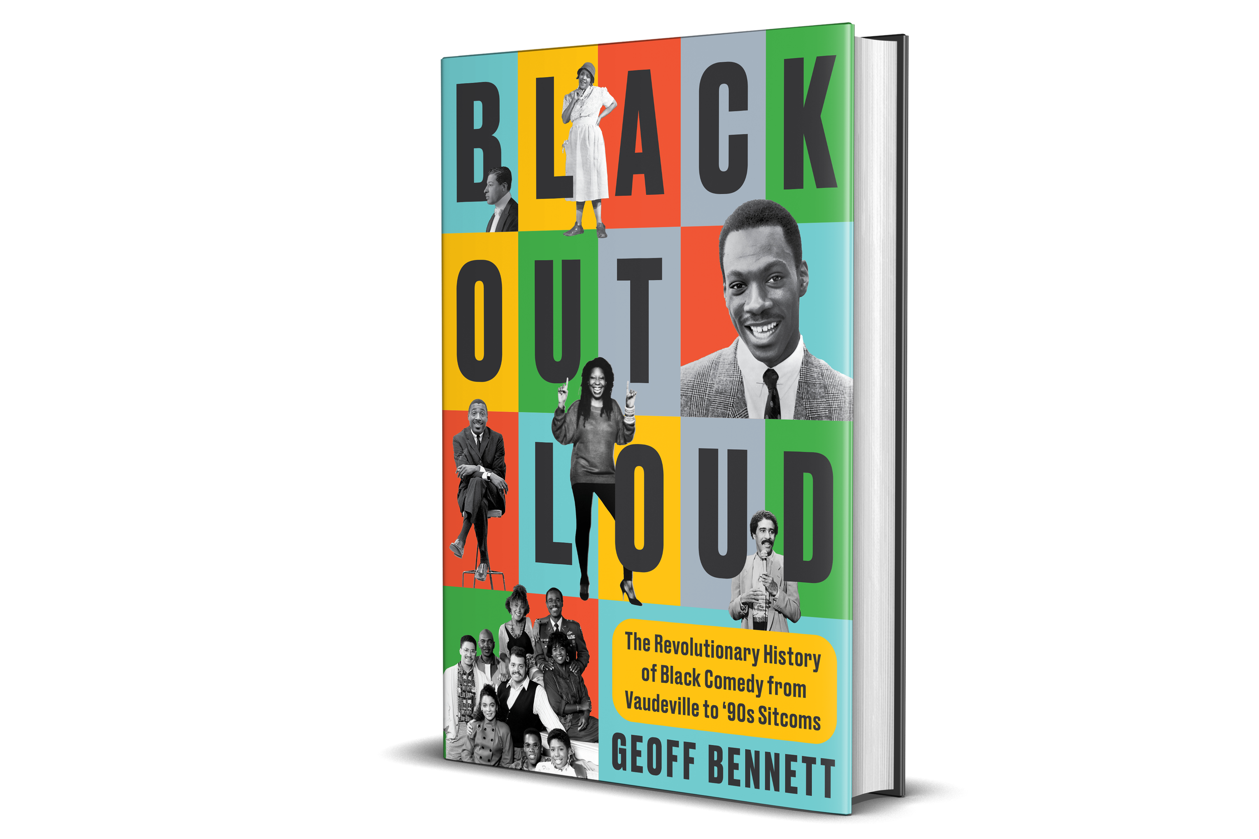 Colorful book cover titled "Black Out Loud" featuring black and white photos of African American comedians and actors, with a yellow label that says "The Revolutionary History of Black Comedy from Vaudeville to '90s Sitcoms" and the author's name "Geoff Bennett" at the bottom.