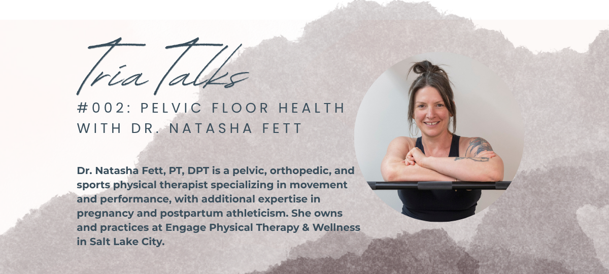 Tría Talk #002: Pelvic Floor Health