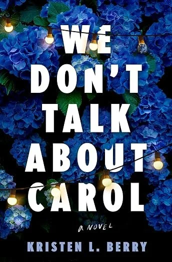 "We Don't Talk About Carol" by Kristen L. Berry