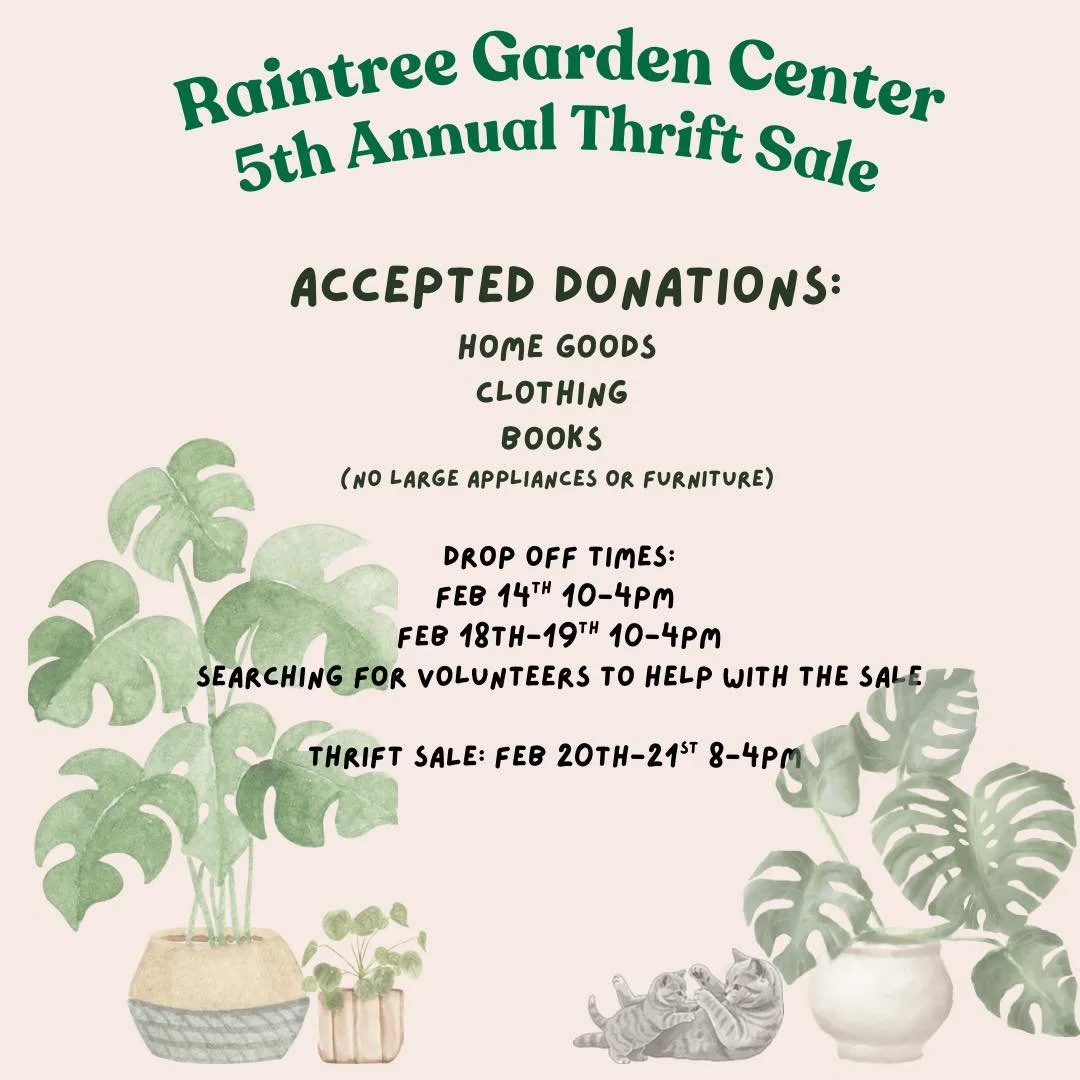 We&rsquo;re gearing up for the 5th Annual Raintree Garden Center Thrift Sale benefiting Chippewa Humane Association!

We are now accepting donations of:
&bull; Home goods
&bull; Clothing
&bull; Books
(Please no large appliances or furniture)

📦 Drop